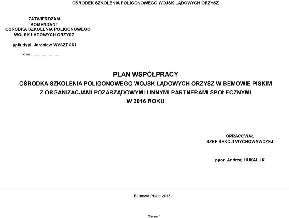 PLAN WSPÓŁPRACY OŚRODKA SZKOLENIA POLIGONOWEGO WOJSK LĄDOWYCH ORZYSZ W BEMOWIE PISKIM Z ORGANIZACJAMI