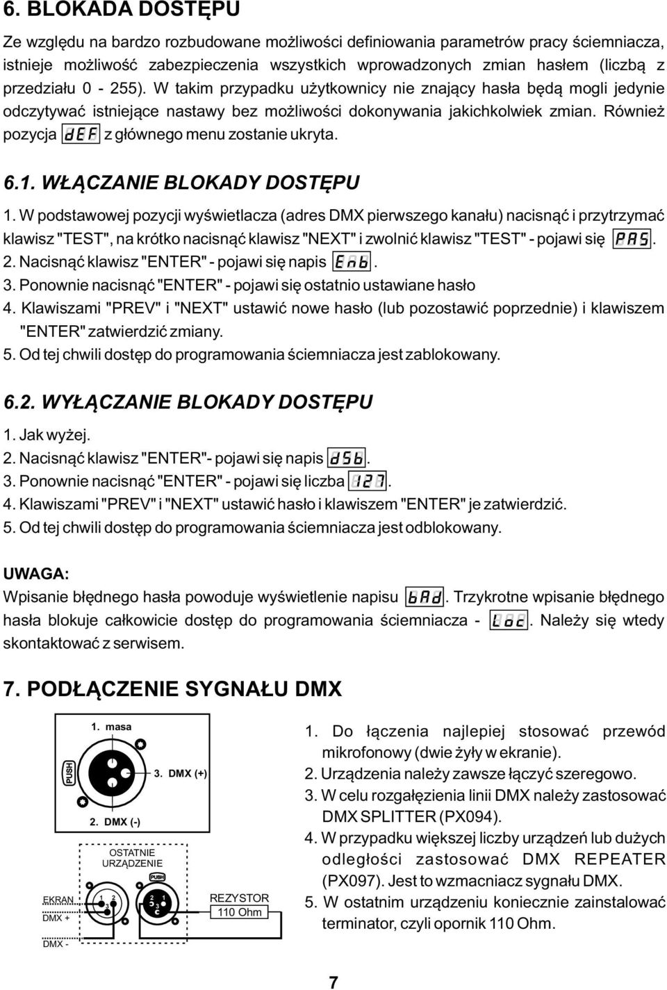 Również pozycja z głównego menu zostanie ukryta. 6.1. WŁĄCZANIE BLOKADY DOSTĘPU 1.