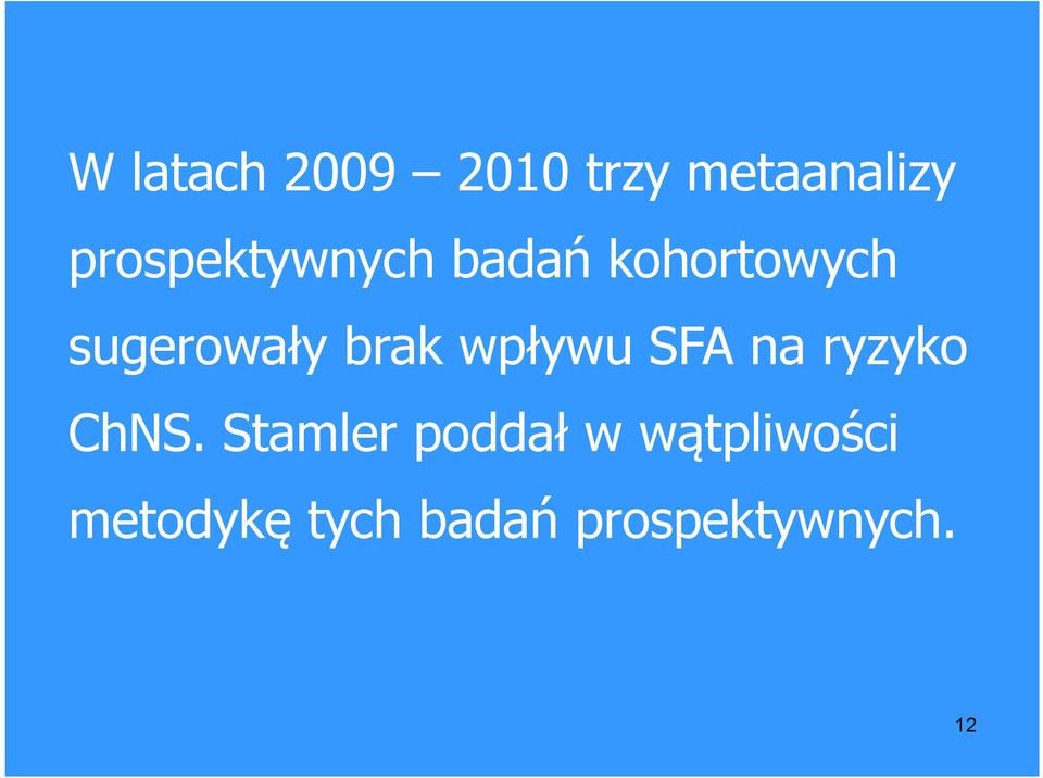 brak wpływu SFA na ryzyko ChNS.