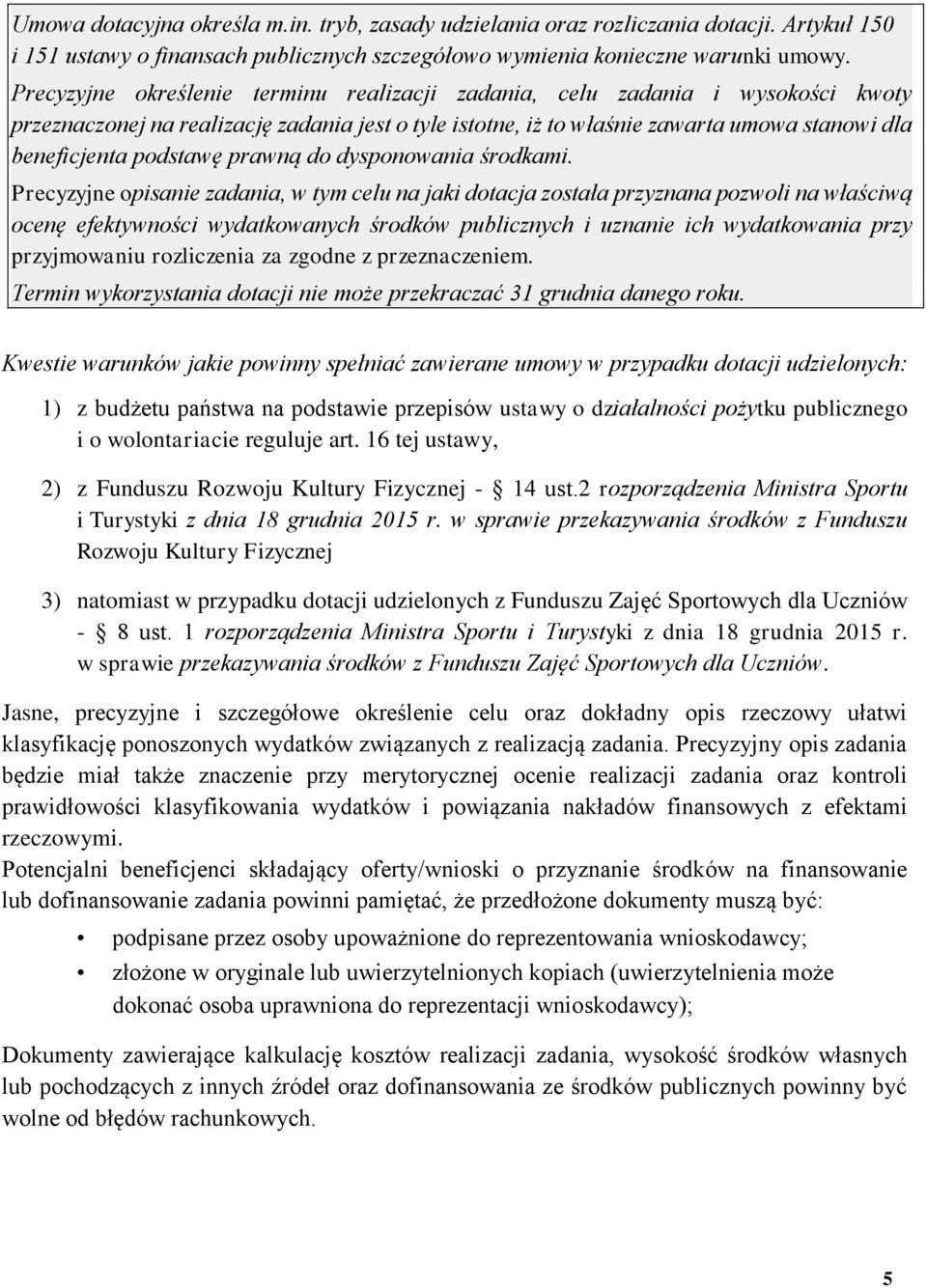 prawną do dysponowania środkami.
