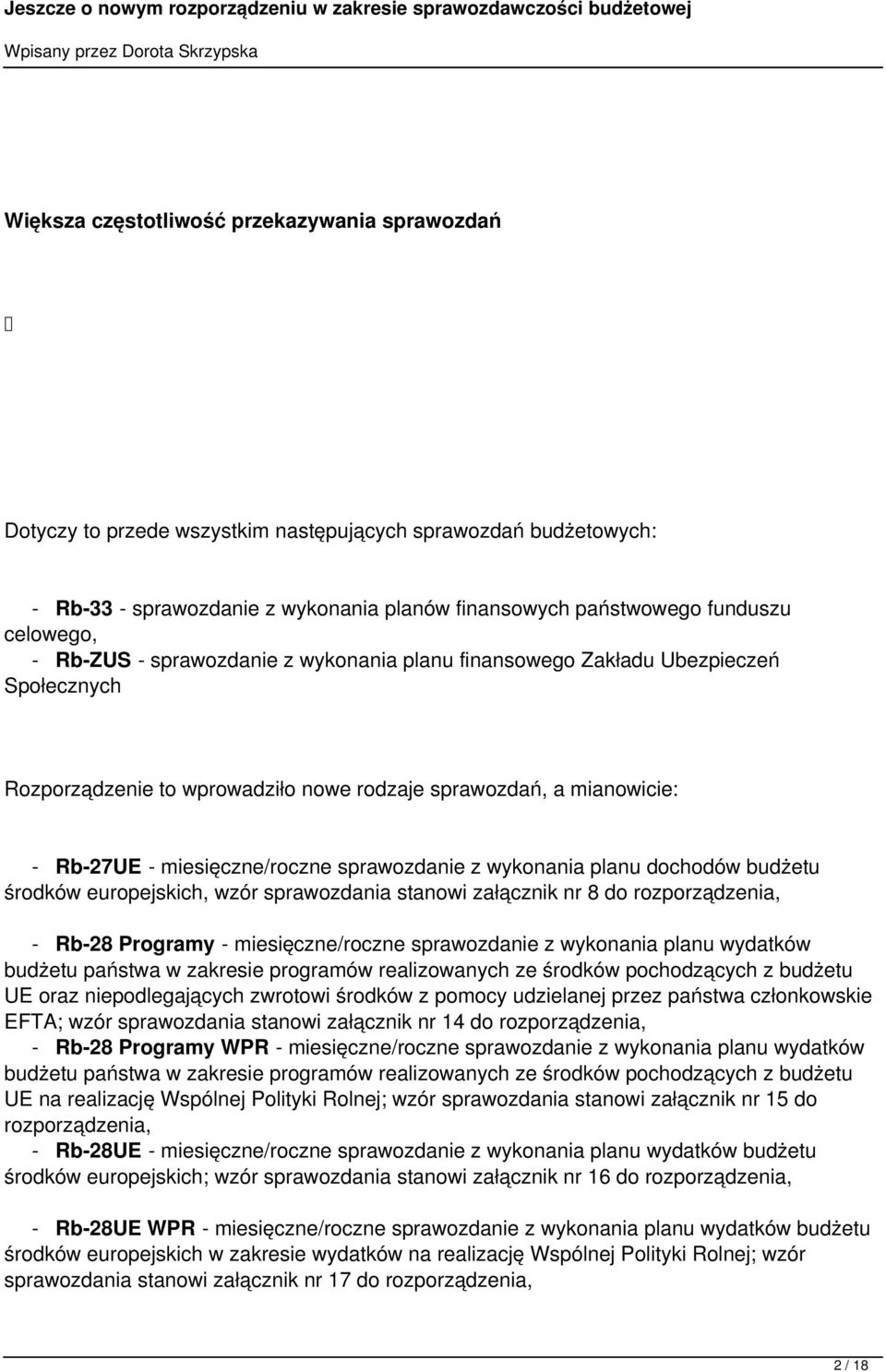 wykonania planu dochodów budżetu środków europejskich, wzór sprawozdania stanowi załącznik nr 8 do rozporządzenia, - Rb-28 Programy - miesięczne/roczne sprawozdanie z wykonania planu wydatków budżetu