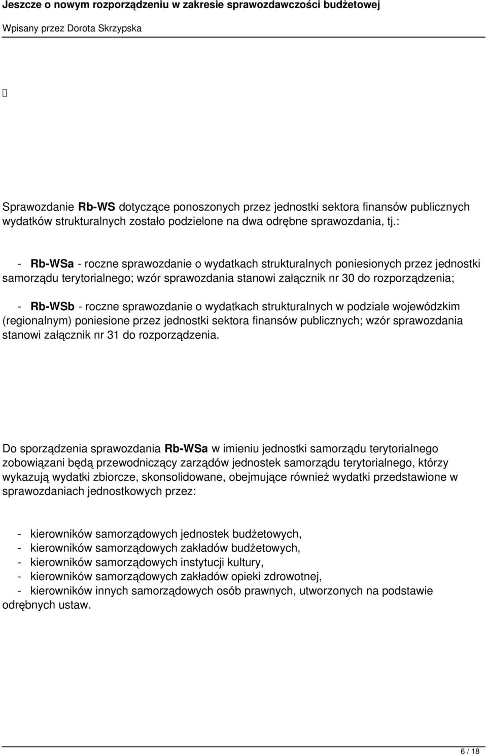 sprawozdanie o wydatkach strukturalnych w podziale wojewódzkim (regionalnym) poniesione przez jednostki sektora finansów publicznych; wzór sprawozdania stanowi załącznik nr 31 do rozporządzenia.