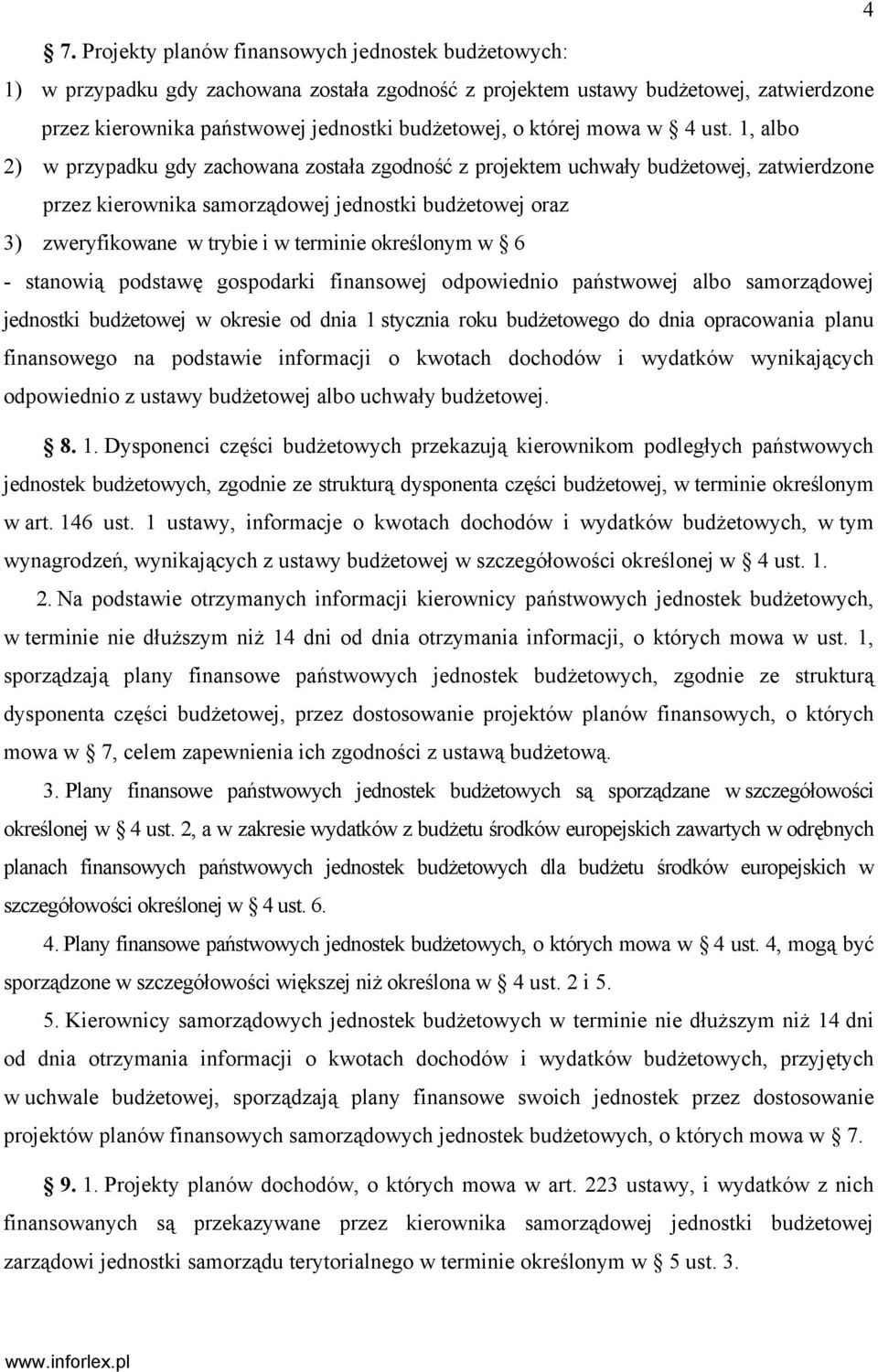 1, albo 2) w przypadku gdy zachowana została zgodność z projektem uchwały budżetowej, zatwierdzone przez kierownika samorządowej jednostki budżetowej oraz 3) zweryfikowane w trybie i w terminie