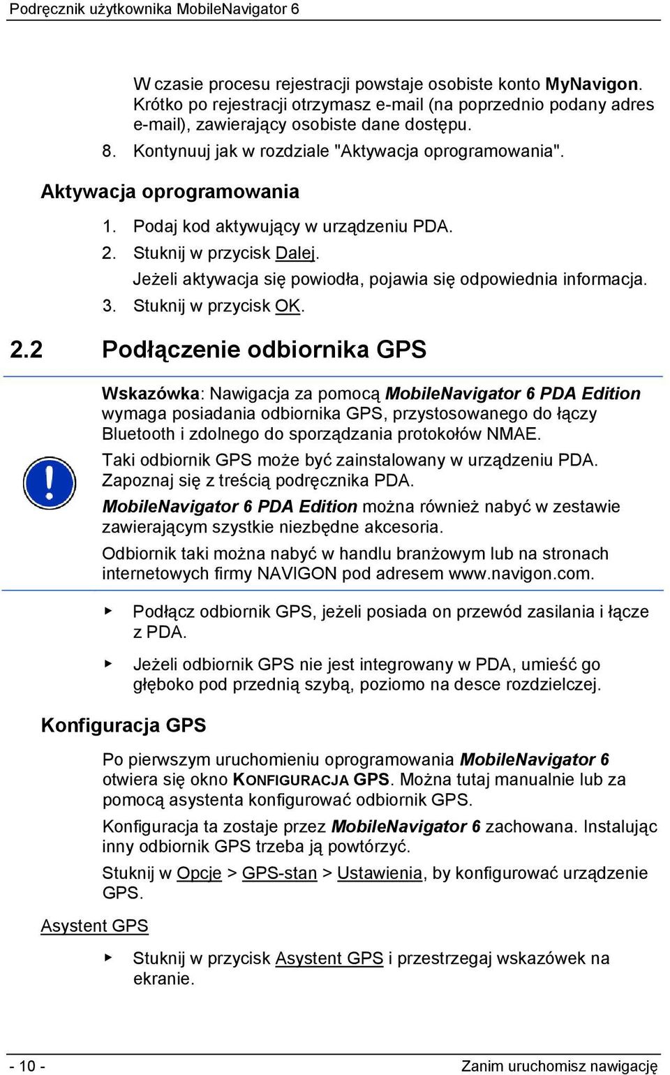 Jeżeli aktywacja się powiodła, pojawia się odpowiednia informacja. 3. Stuknij w przycisk OK. 2.