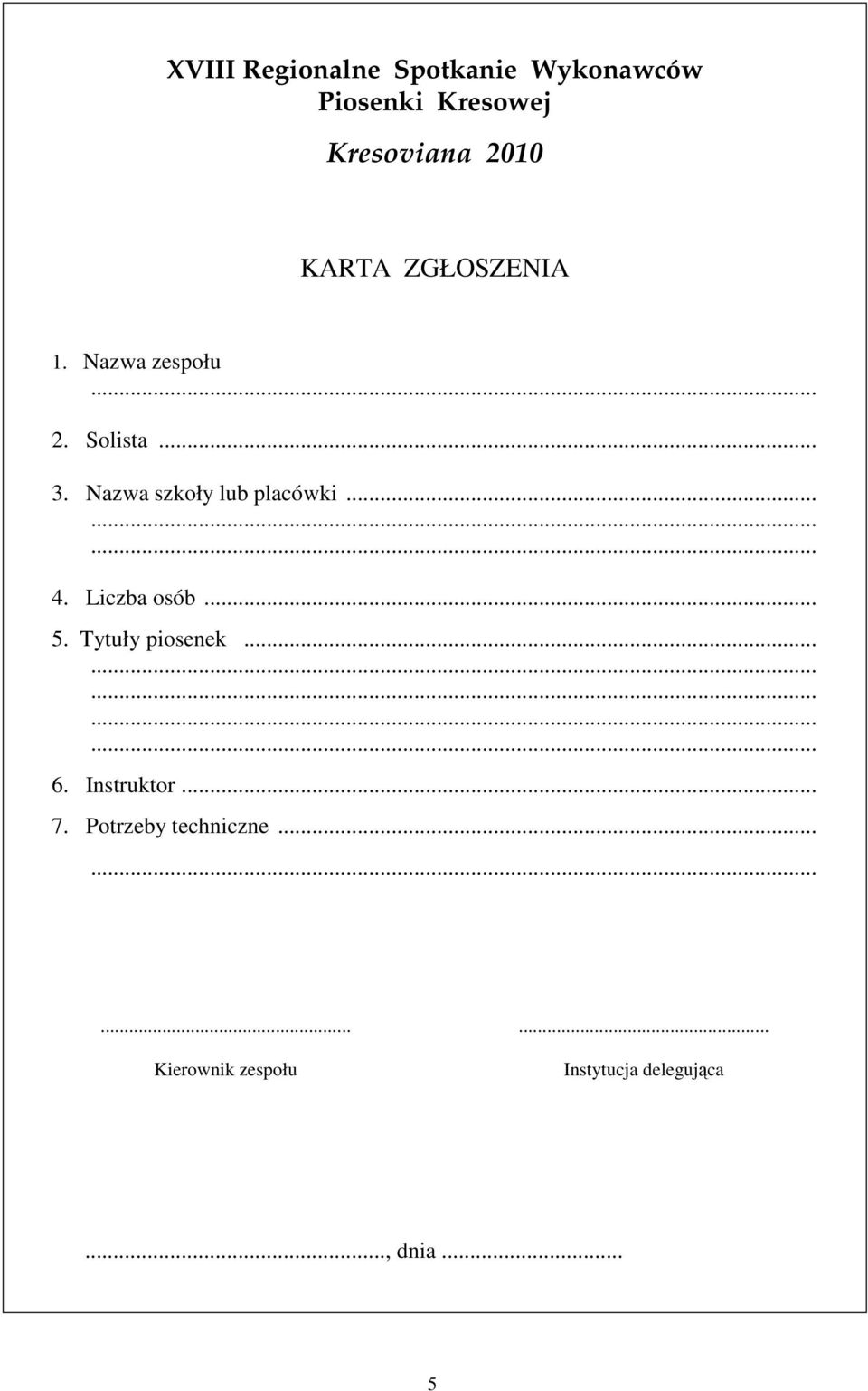Liczba osób... 5. Tytuły piosenek............... 6. Instruktor... 7.