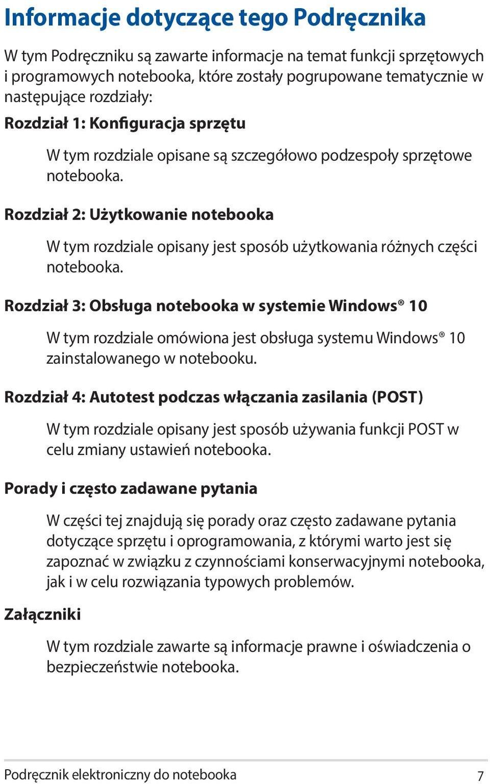Rozdział 2: Użytkowanie notebooka W tym rozdziale opisany jest sposób użytkowania różnych części notebooka.
