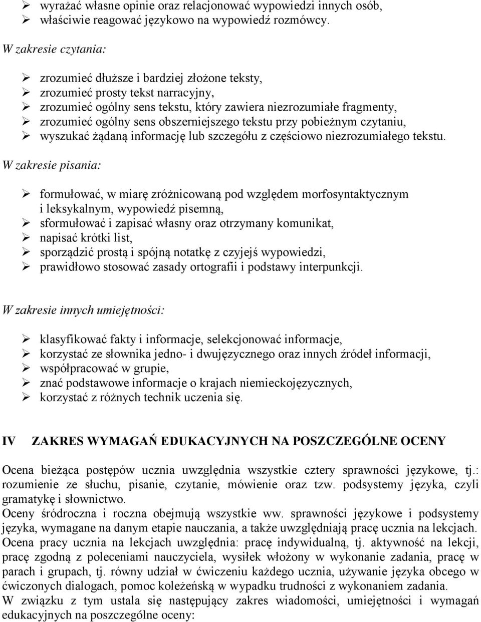 obszerniejszego tekstu przy pobieżnym czytaniu, wyszukać żądaną informację lub szczegółu z częściowo niezrozumiałego tekstu.