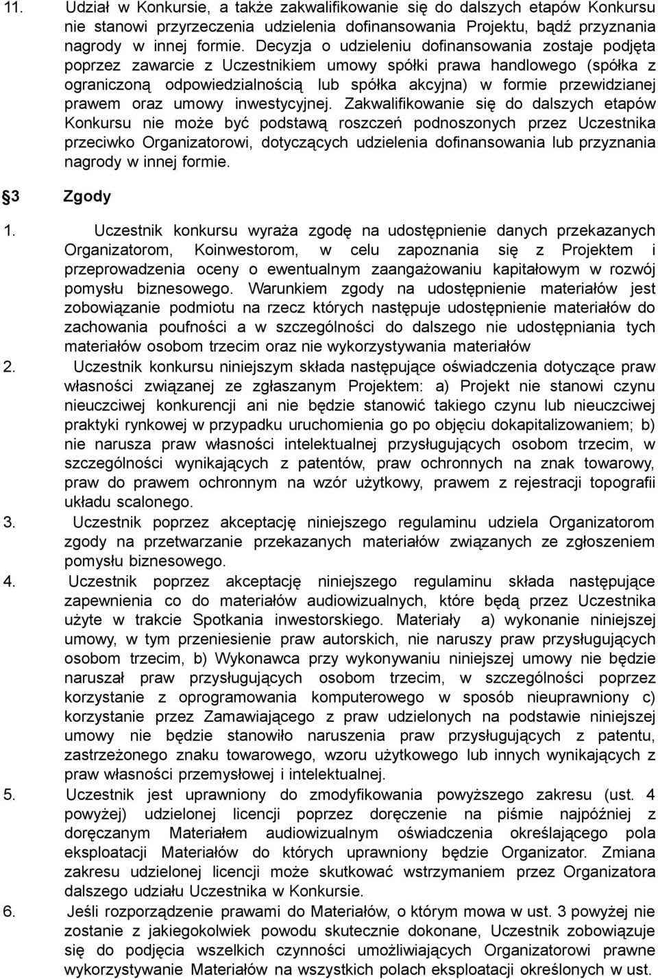 prawem oraz umowy inwestycyjnej.