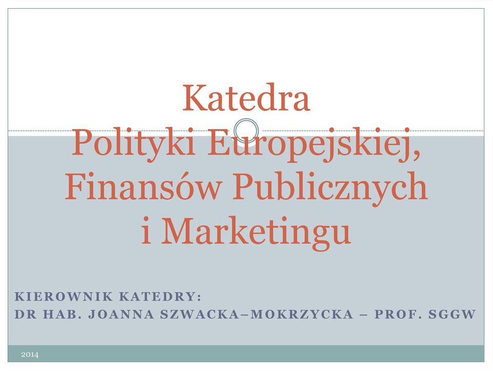 Marketingu KIEROWNIK KATEDRY:
