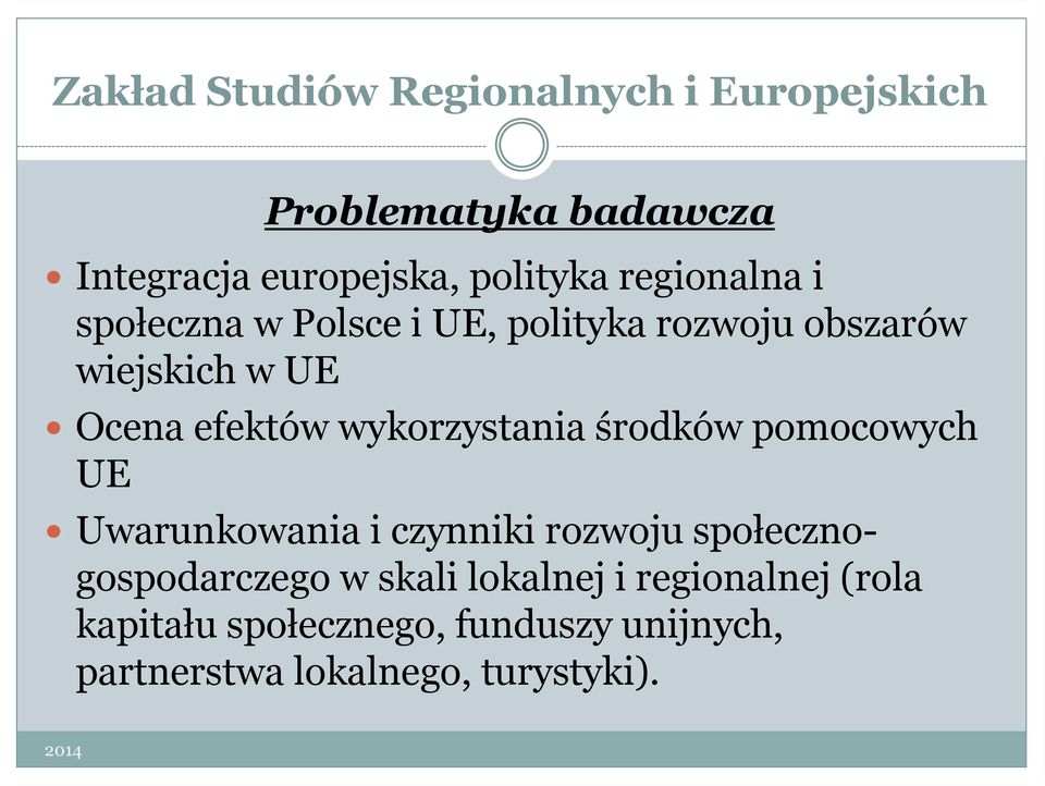 wykorzystania środków pomocowych UE Uwarunkowania i czynniki rozwoju społecznogospodarczego w