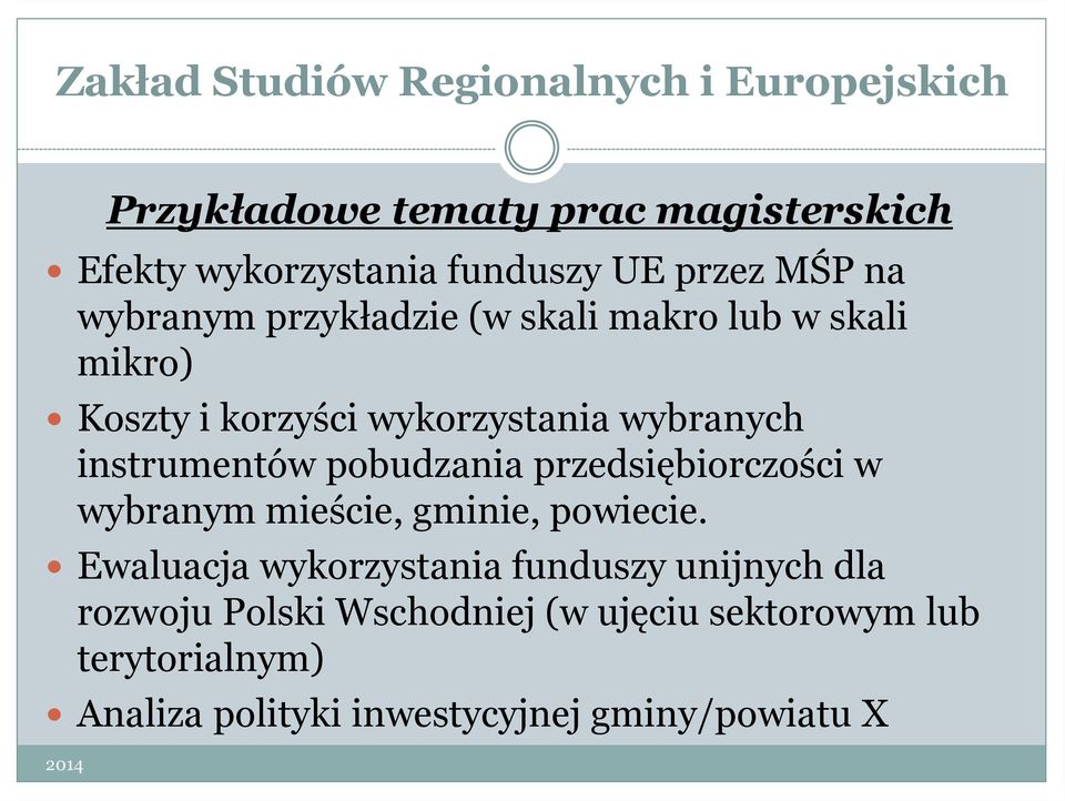 instrumentów pobudzania przedsiębiorczości w wybranym mieście, gminie, powiecie.