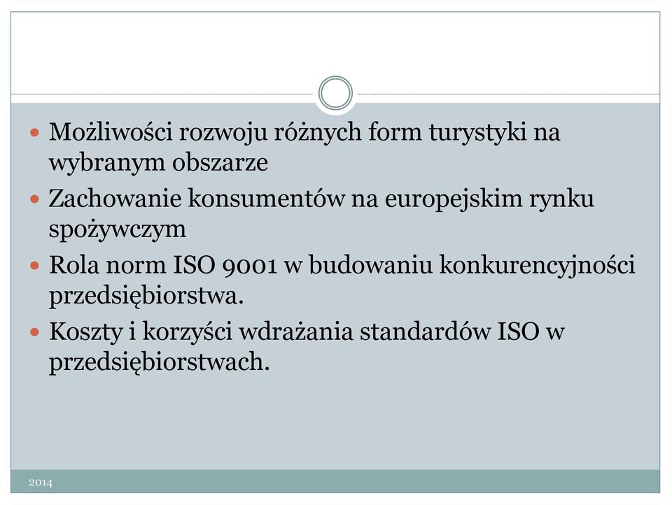 spożywczym Rola norm ISO 9001 w budowaniu konkurencyjności