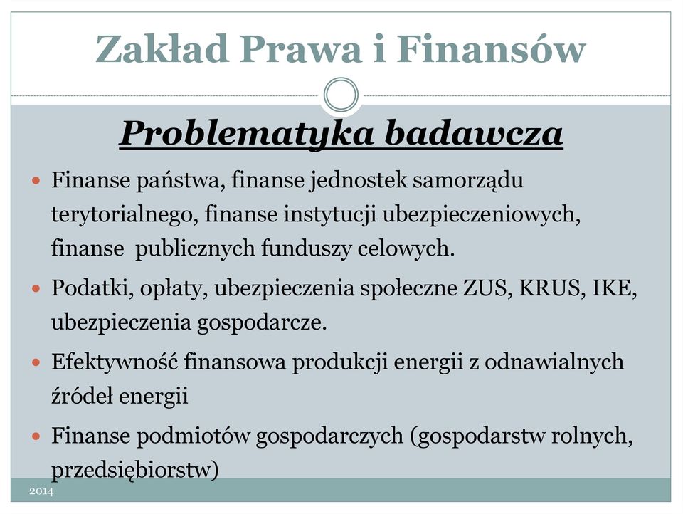 Podatki, opłaty, ubezpieczenia społeczne ZUS, KRUS, IKE, ubezpieczenia gospodarcze.