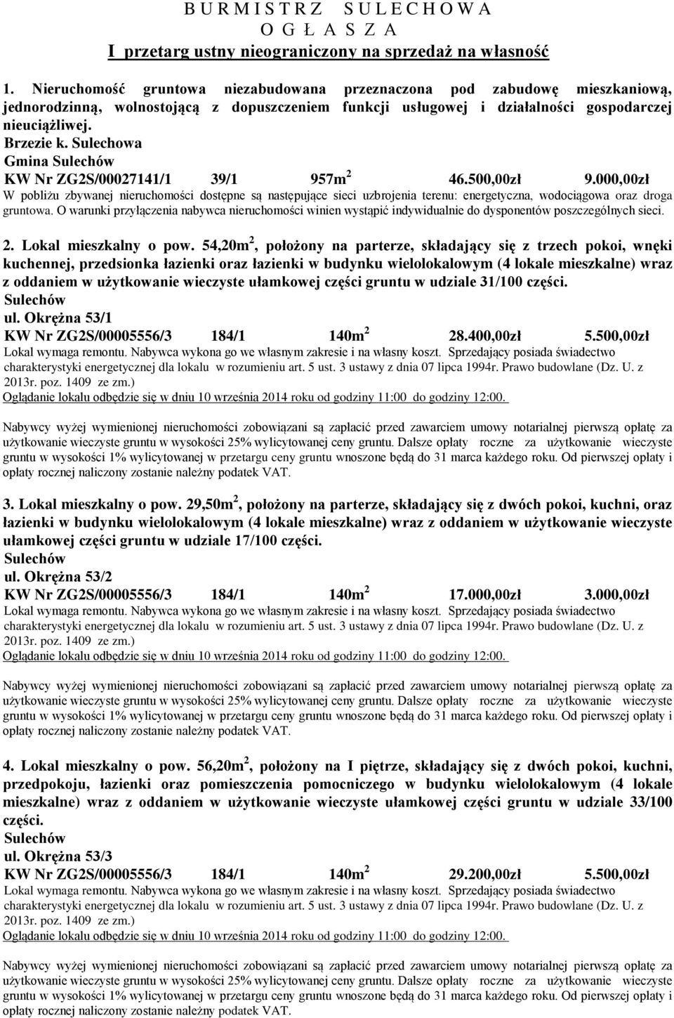 Sulechowa Gmina KW Nr ZG2S/00027141/1 39/1 957m 2 46.500,00zł 9.