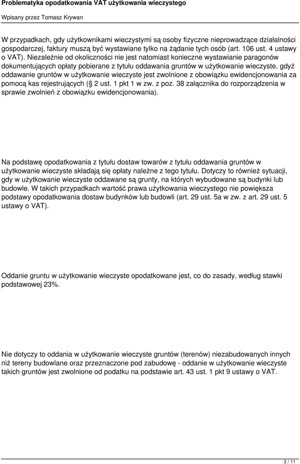 użytkowanie wieczyste jest zwolnione z obowiązku ewidencjonowania za pomocą kas rejestrujących ( 2 ust. 1 pkt 1 w zw. z poz.