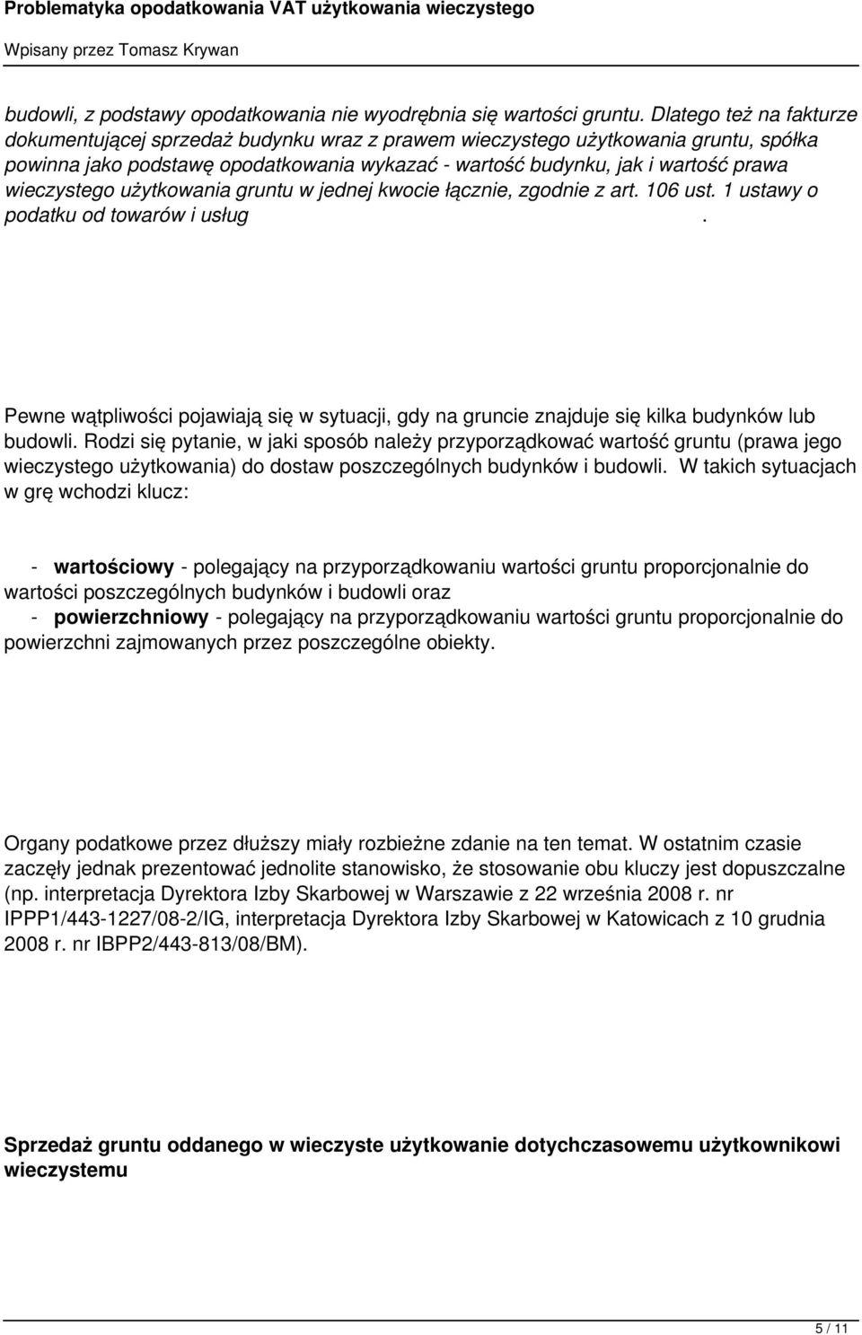 wieczystego użytkowania gruntu w jednej kwocie łącznie, zgodnie z art. 106 ust. 1 ustawy o podatku od towarów i usług.