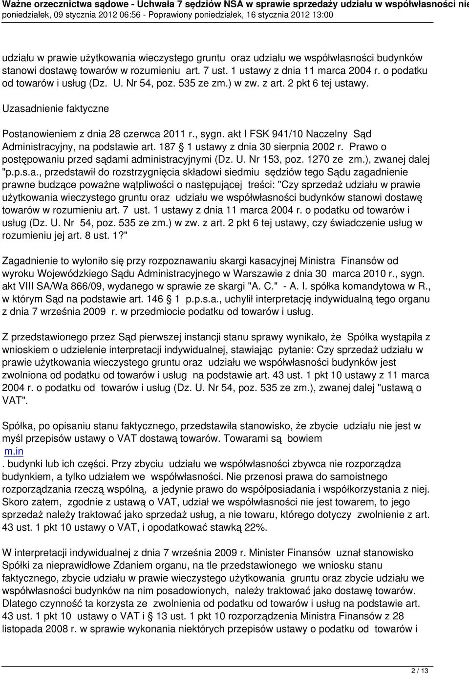 akt I FSK 941/10 Naczelny Sąd Administracyjny, na podstawie art. 187 1 ustawy z dnia 30 sierpnia 2002 r. Prawo o postępowaniu przed sądami administracyjnymi (Dz. U. Nr 153, poz. 1270 ze zm.
