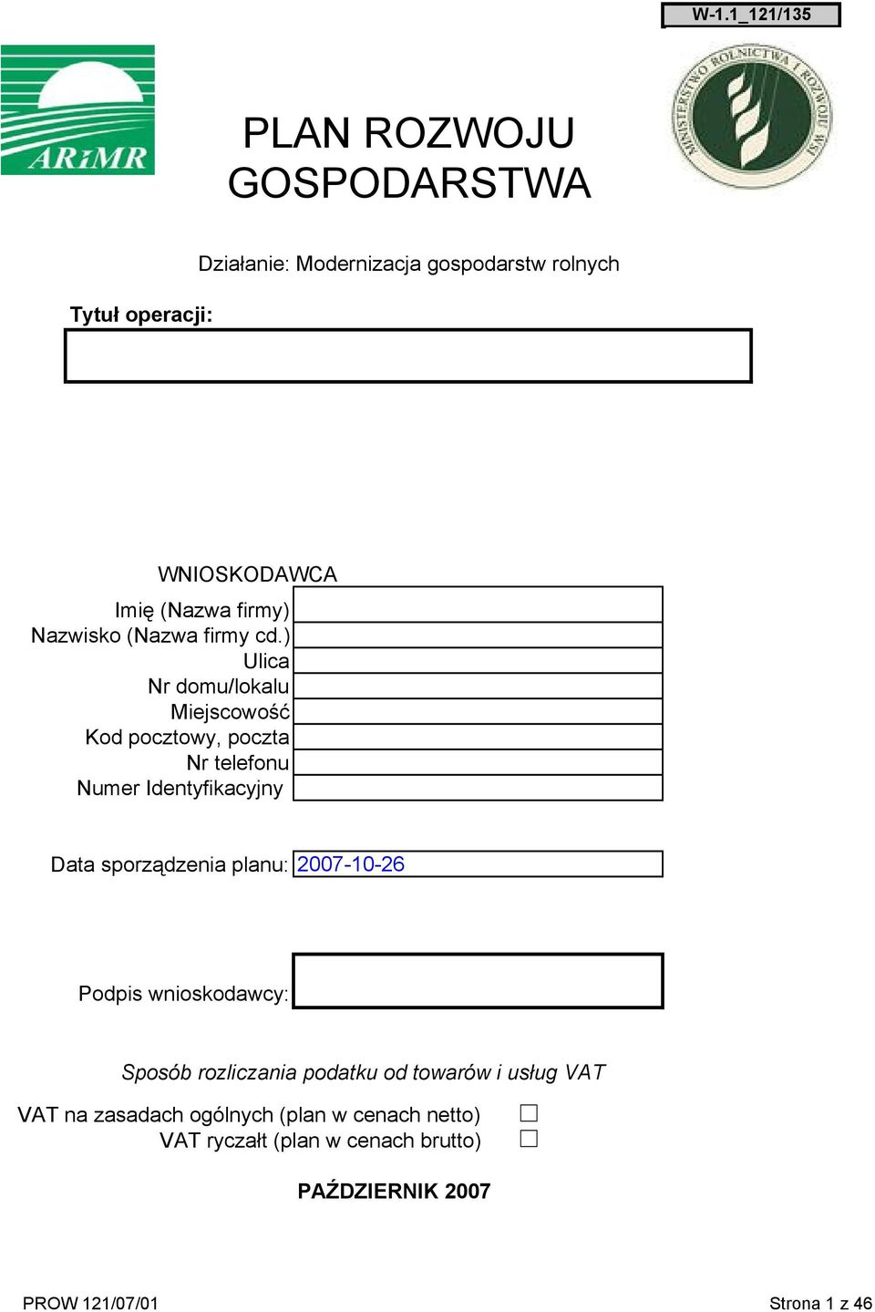 ) Ulica Nr domu/lokalu Miejscowość Kod pocztowy, poczta Nr telefonu Numer Identyfikacyjny Data sporządzenia planu: