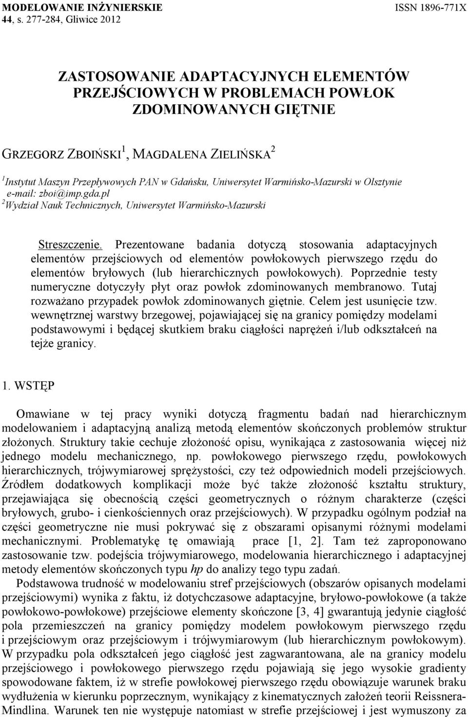 Uniwrsytt Warmińsko-Mazurski w Olsztyni -mail: zboi@imp.gda.pl 2 Wydział Nauk chnicznych, Uniwrsytt Warmińsko-Mazurski Strszczni.