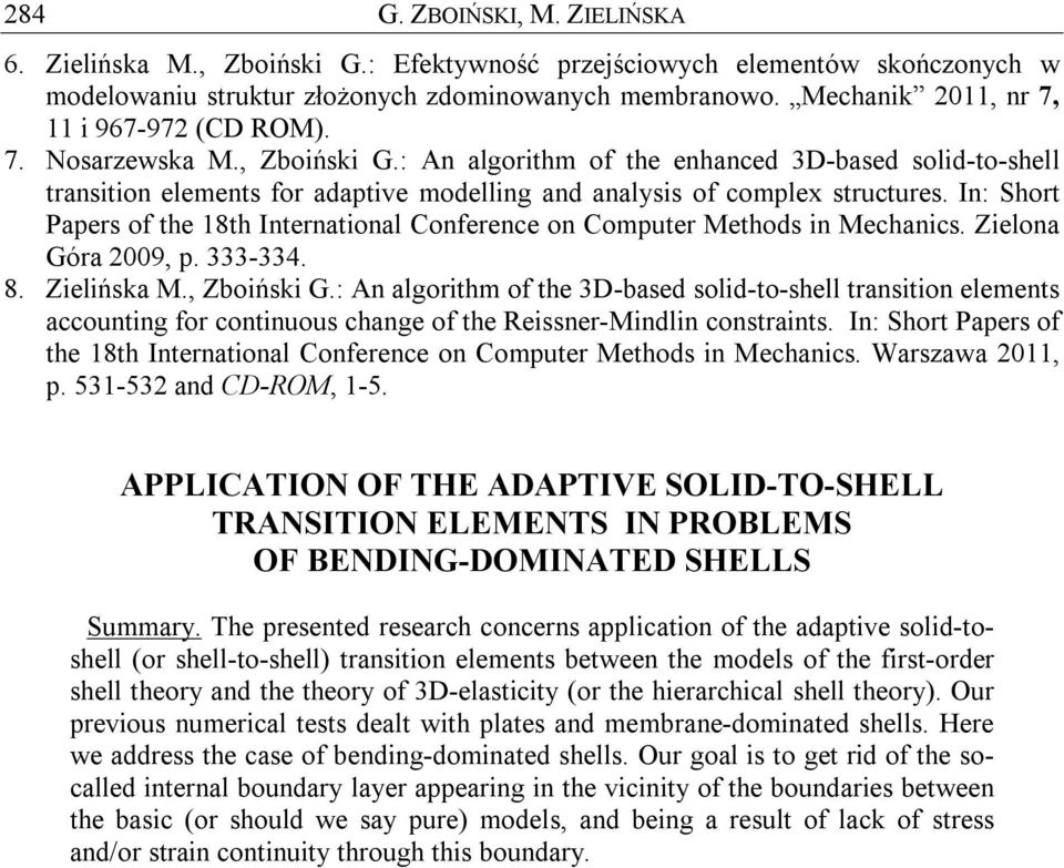 In: Short Paprs of th 18th Intrnational Confrnc on Computr Mthods in Mchanics. Zilona Góra 2009, p. 333-334. 8. Zilińska M., Zboiński G.