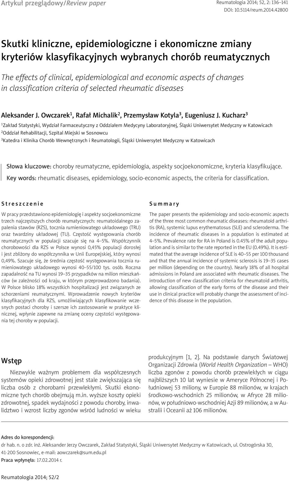 42800 Skutki kliniczne, epidemiologiczne i ekonomiczne zmiany kryteriów klasyfikacyjnych wybranych chorób reumatycznych The effects of clinical, epidemiological and economic aspects of changes in