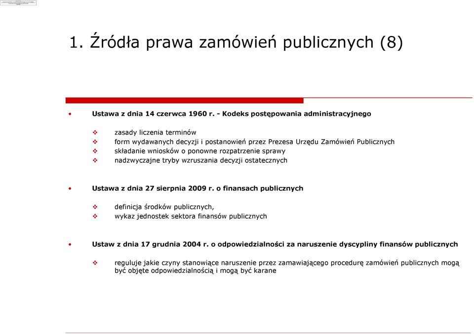 nadzwyczajne tryby wzruszania decyzji ostatecznych Ustawa z dnia 27 sierpnia 2009 r.