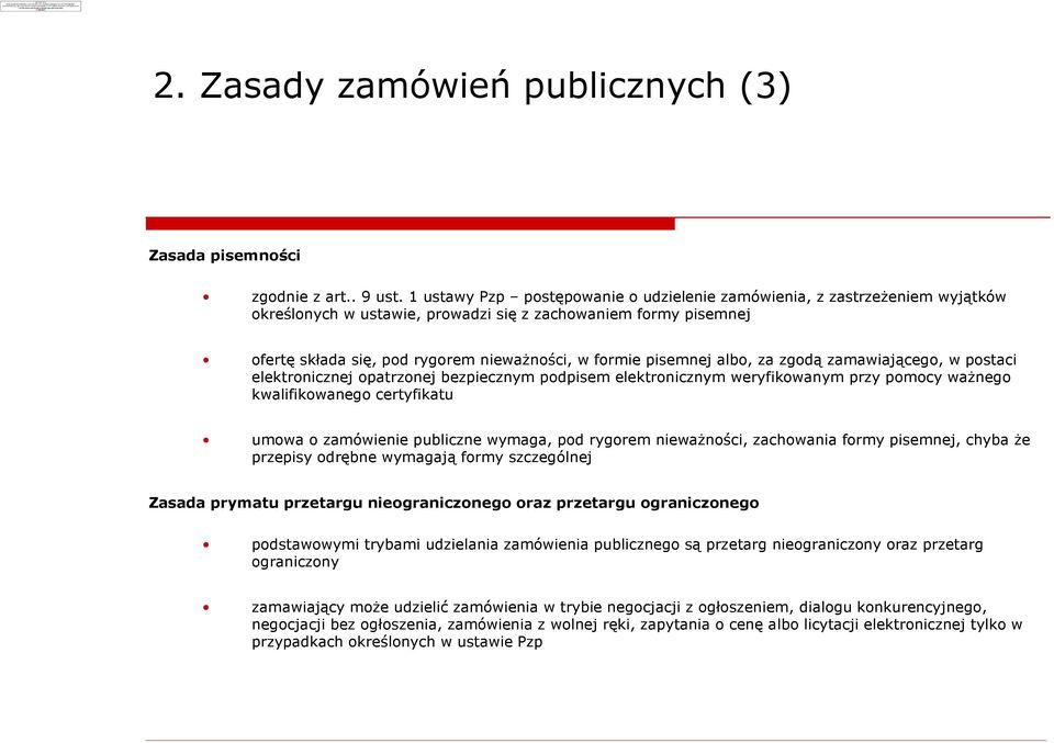 pisemnej albo, za zgod¹ zamawiaj¹cego, w postaci elektronicznej opatrzonej bezpiecznym podpisem elektronicznym weryfikowanym przy pomocy wa nego kwalifikowanego certyfikatu umowa o zamówienie
