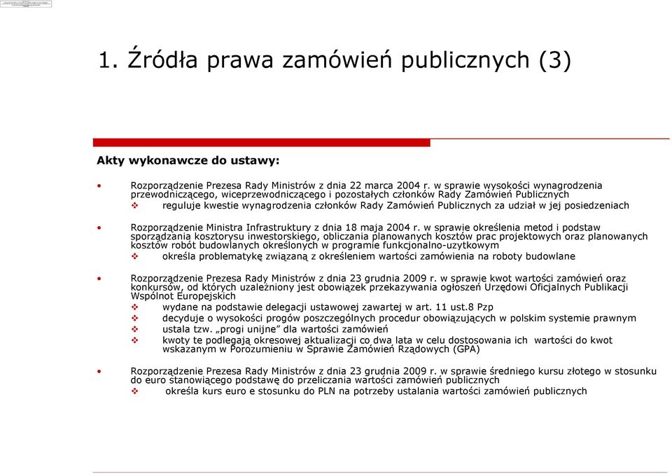 w sprawie wysokoœci wynagrodzenia przewodnicz¹cego, wiceprzewodnicz¹cego i pozostaùych czùonków Rady Zamówieñ Publicznych reguluje kwestie wynagrodzenia czùonków Rady Zamówieñ Publicznych za udziaù w
