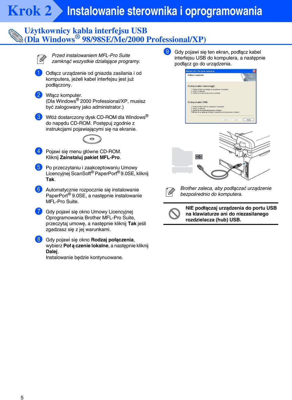 ) 3 Włóż dostarczony dysk CD-ROM dla do napędu CD-ROM. Postępuj zgodnie z instrukcjami pojawiającymi się na ekranie.