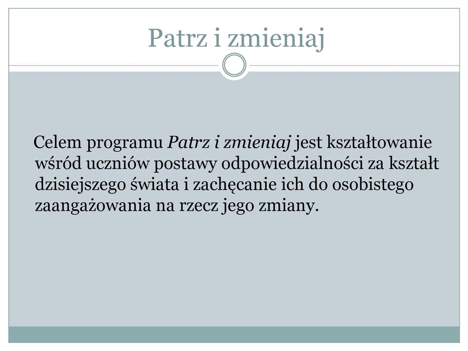 odpowiedzialności za kształt dzisiejszego świata i