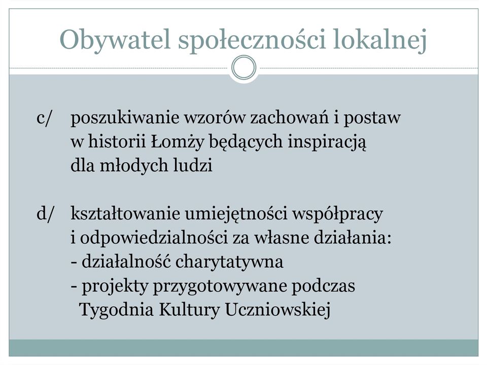 umiejętności współpracy i odpowiedzialności za własne działania: -