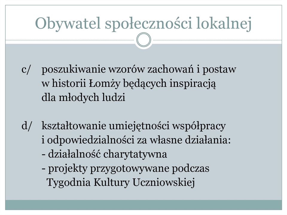 umiejętności współpracy i odpowiedzialności za własne działania: -