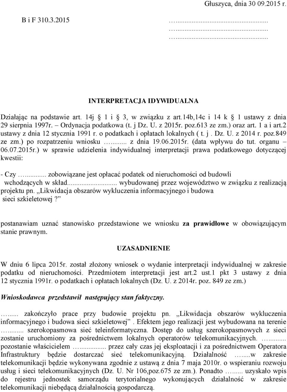 06.2015r. (data wpływu do tut. organu 06.07.2015r.) w sprawie udzielenia indywidualnej interpretacji prawa podatkowego dotyczącej kwestii: - Czy.