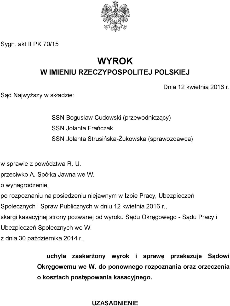 o wynagrodzenie, po rozpoznaniu na posiedzeniu niejawnym w Izbie Pracy, Ubezpieczeń Społecznych i Spraw Publicznych w dniu 12 kwietnia 2016 r.