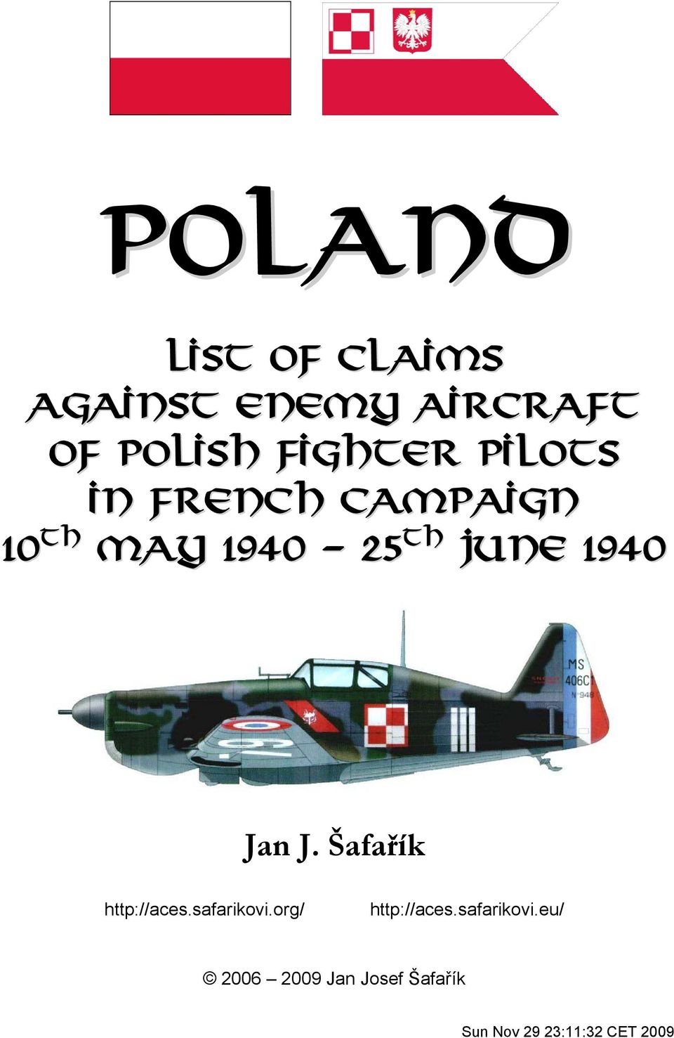 1940 Jan J. Šafařík http://aces.safarikovi.org/ http://aces.