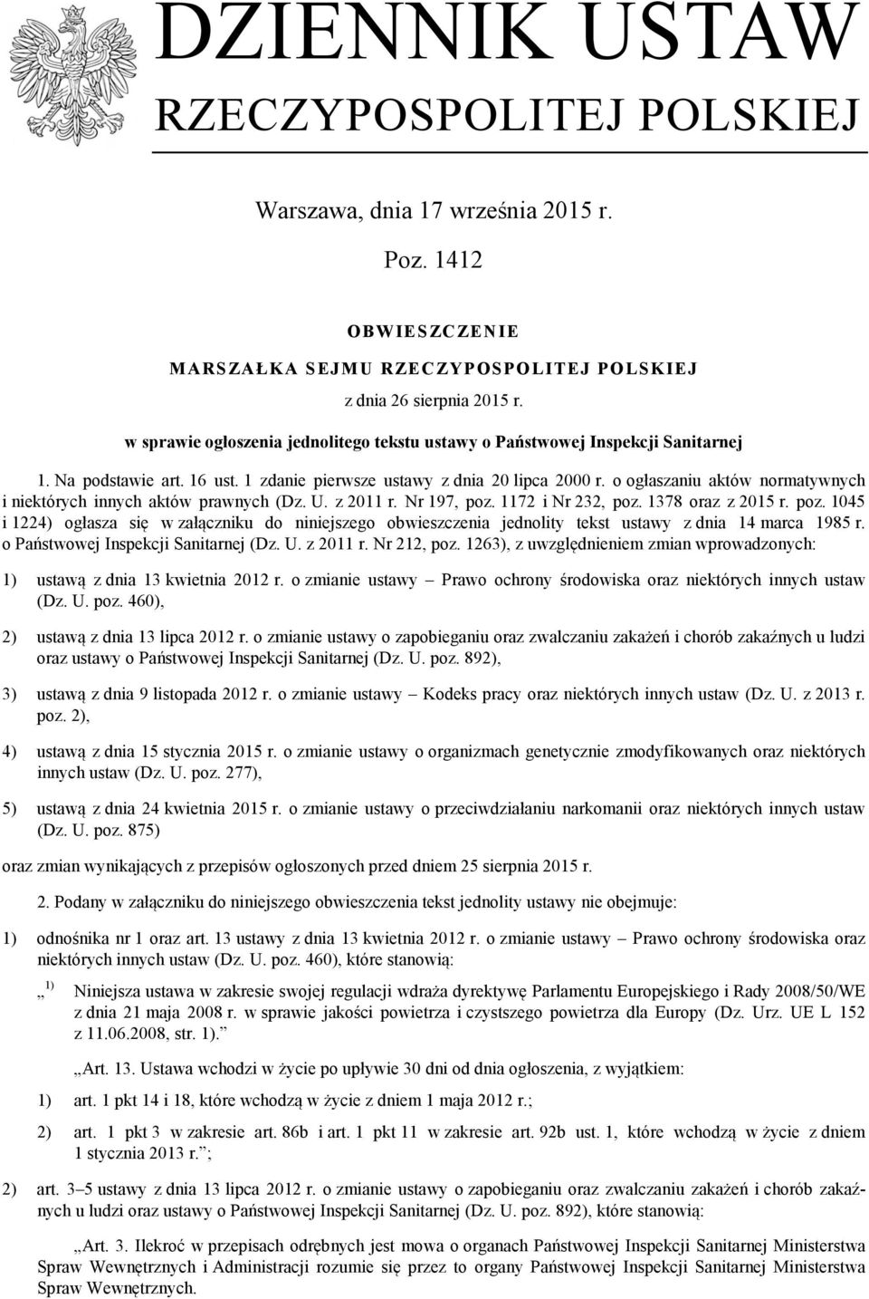 o ogłaszaniu aktów normatywnych i niektórych innych aktów prawnych (Dz. U. z 2011 r. Nr 197, poz.