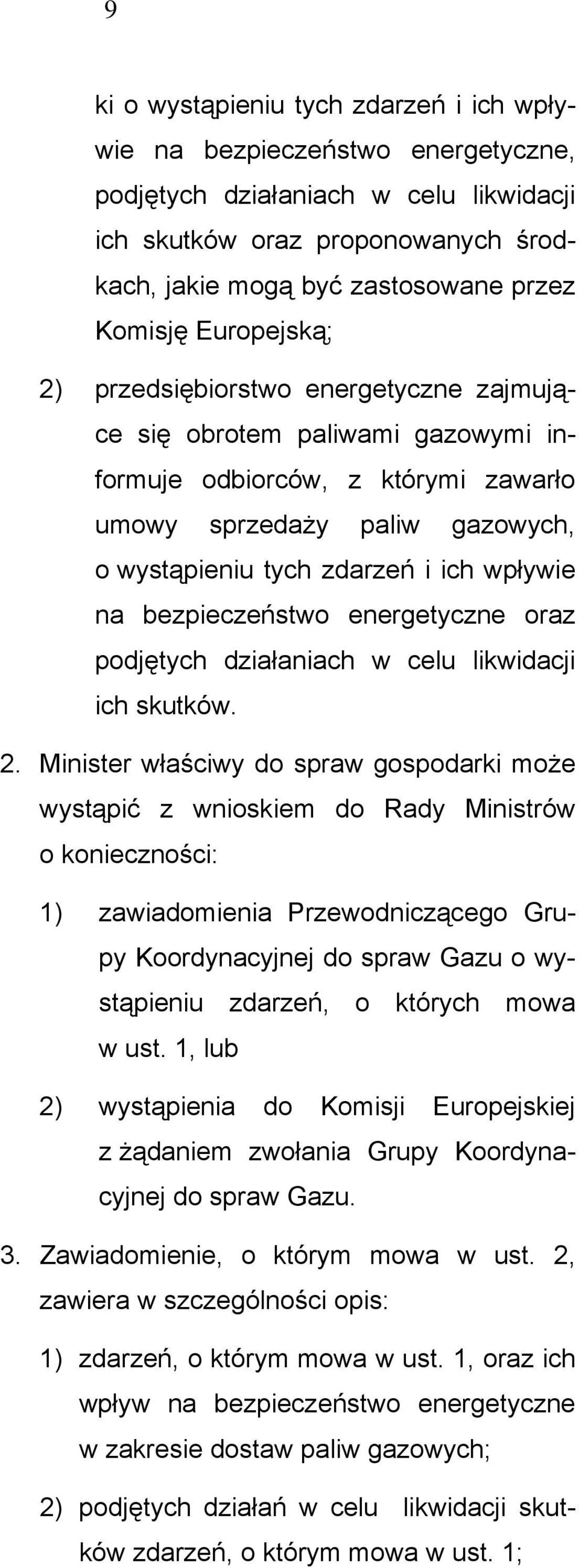 bezpieczeństwo energetyczne oraz podjętych działaniach w celu likwidacji ich skutków. 2.