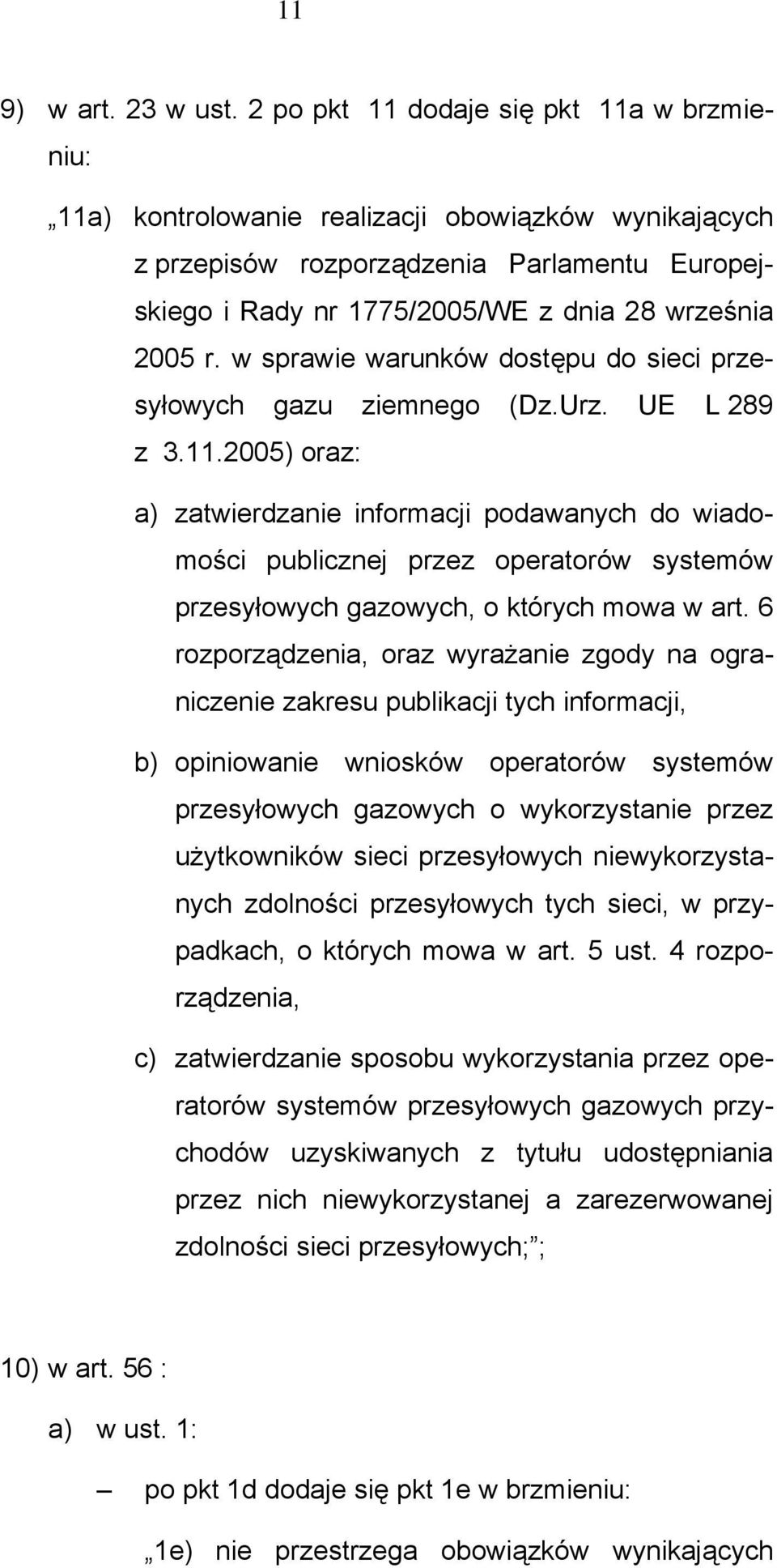 w sprawie warunków dostępu do sieci przesyłowych gazu ziemnego (Dz.Urz. UE L 289 z 3.11.