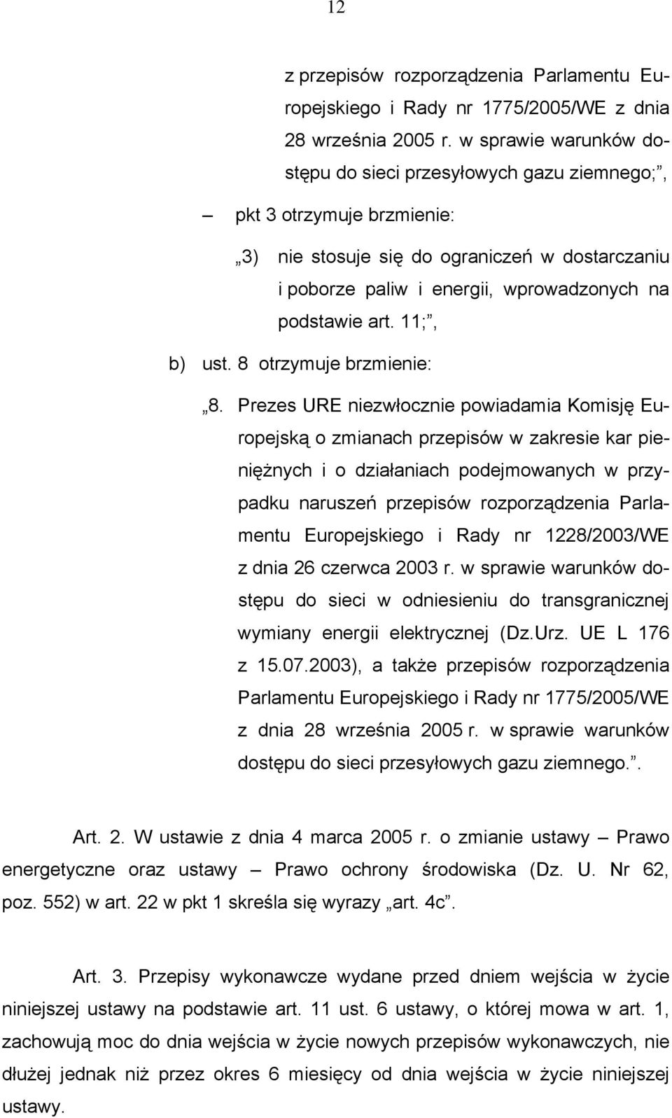 11;, b) ust. 8 otrzymuje brzmienie: 8.