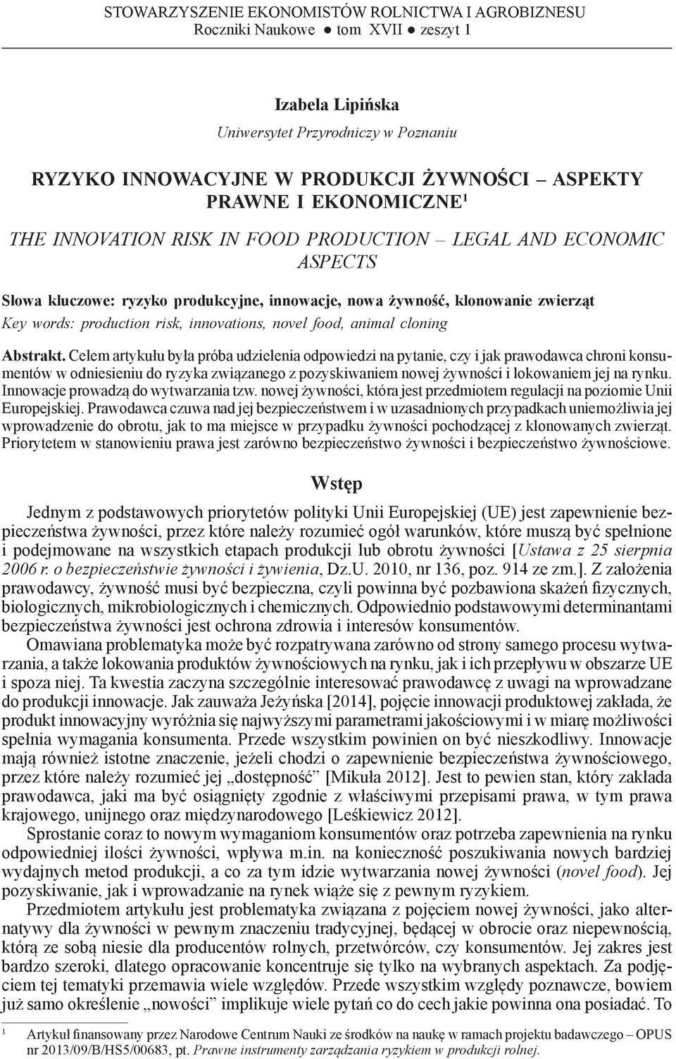 innowacje, nowa żywność, klonowanie zwierząt Key words: production risk, innovations, novel food, animal cloning Abstrakt.