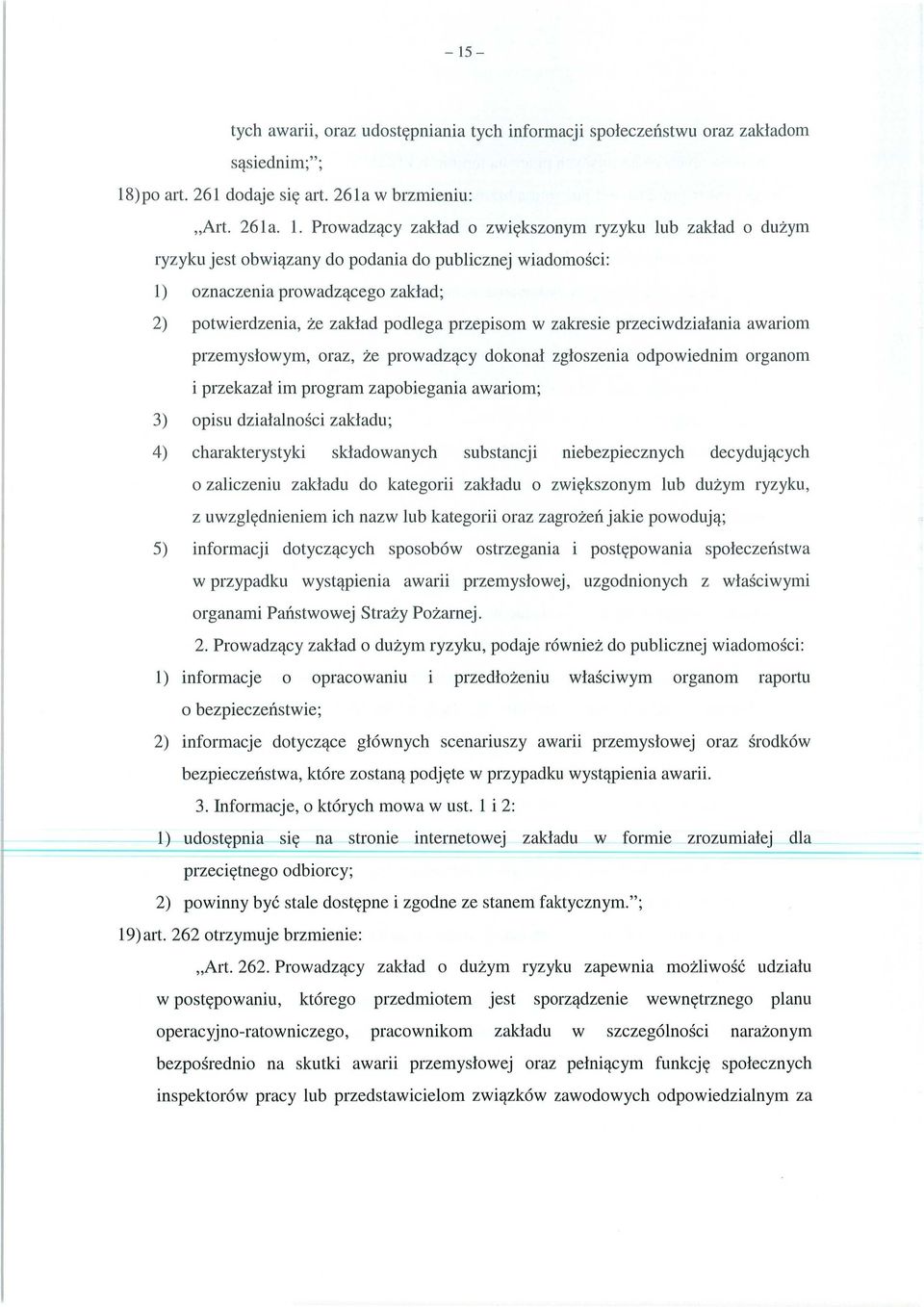 łania awariom przemys łowym, oraz, że prowadz ący dokonał zgłoszenia odpowiednim organom i przekaza ł im program zapobiegania awariom; 3) opisu dzia łalno ści zakładu; 4) charakterystyki sk