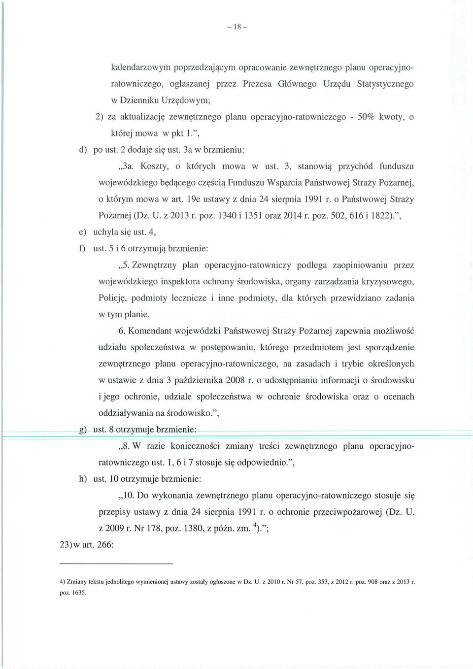 3, stanowi ą przychód funduszu wojewódzkiego b ędącego cz ęści ą Funduszu Wsparcia Pa ństwowej Straży Po żarnej, o którym mowa w art. 19e ustawy z dnia 24 sierpnia 1991 r.