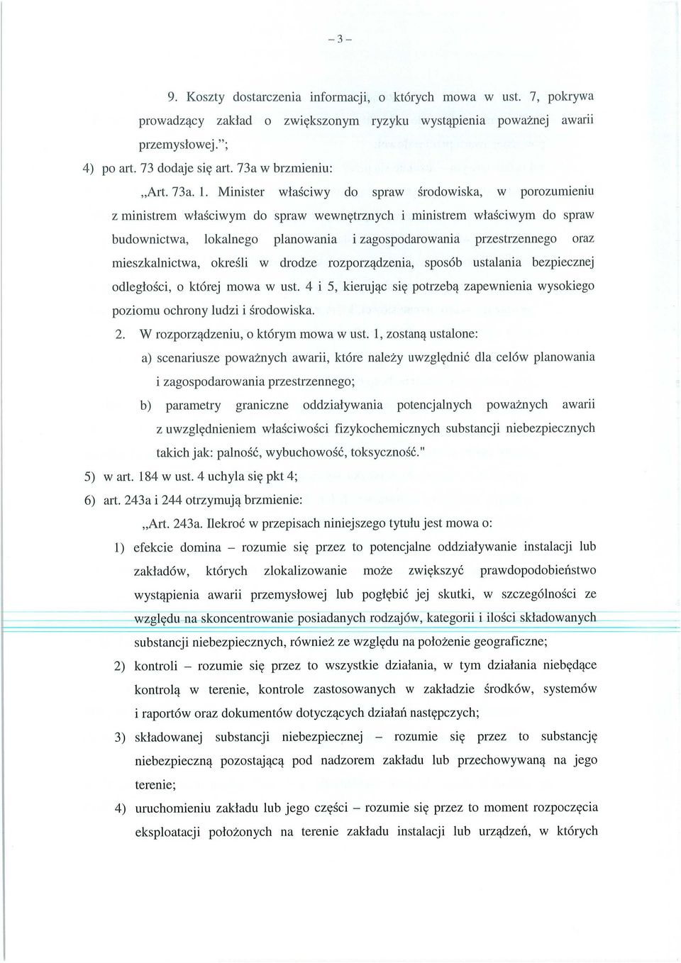 Minister w ła ściwy do spraw środowiska, w porozumieniu z ministrem w łaściwym do spraw wewn ętrznych i ministrem w łaściwym do spraw budownictwa, lokalnego planowania i zagospodarowania