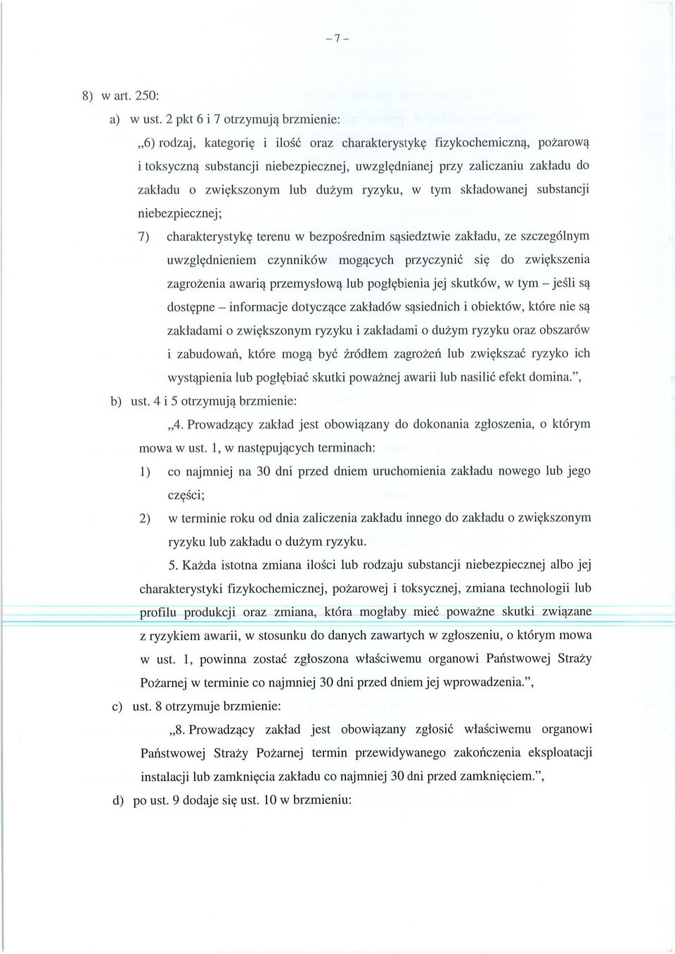 zakladu o zwi ększonym lub du żym ryzyku, w tym sk ładowanej substancji niebezpiecznej; 7) charakterystyk ę terenu w bezpo średnim s ąsiedztwie zak ładu, ze szczególnym uwzględnieniem czynników mog