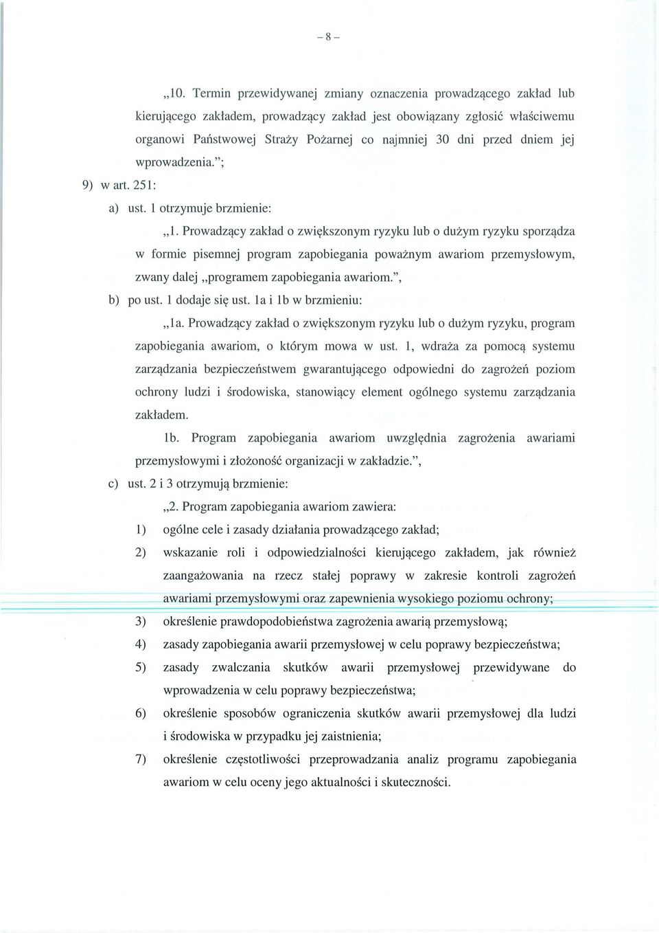 30 dni przed dniem jej wprowadzenia."; 9) wart. 251: a) ust. 1 otrzymuje brzmienie: 1.