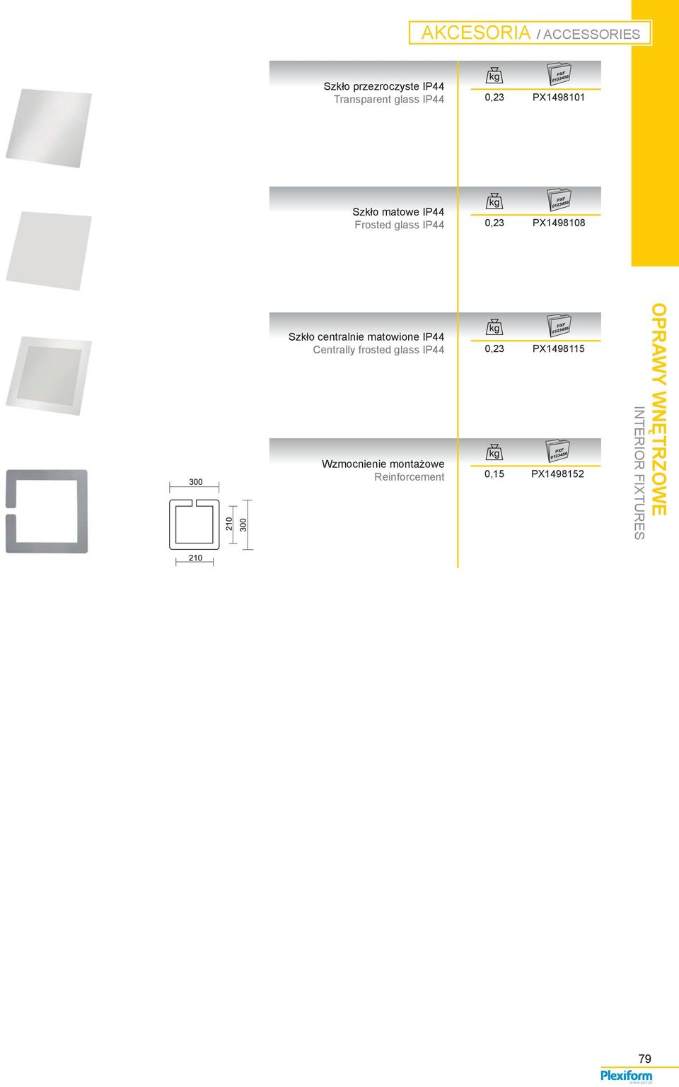centralnie matowione IP44 Centrally frosted glass IP44 0,23 PX1498115