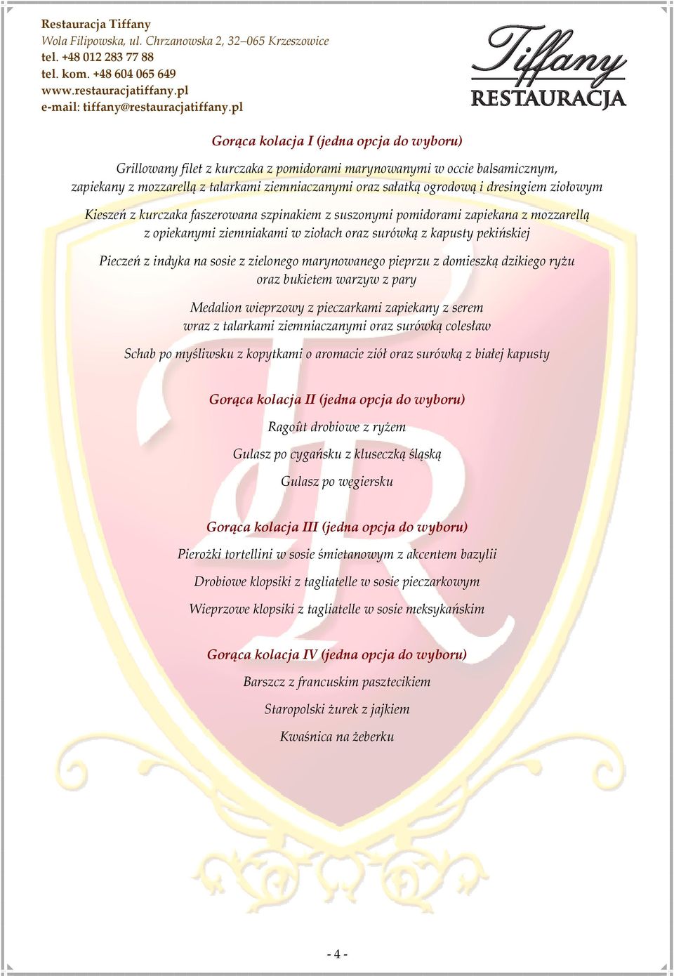 sosie z zielonego marynowanego pieprzu z domieszką dzikiego ryżu oraz bukietem warzyw z pary Medalion wieprzowy z pieczarkami zapiekany z serem wraz z talarkami ziemniaczanymi oraz surówką colesław