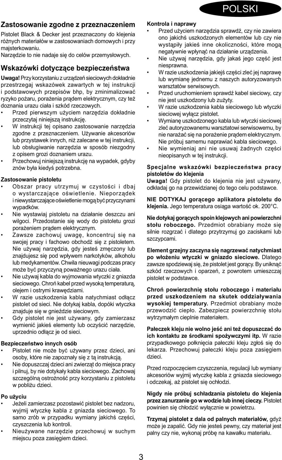 Przy korzystaniu z urządzeń sieciowych dokładnie przestrzegaj wskazówek zawartych w tej instrukcji i podstawowych przepisów bhp, by zminimalizować ryzyko pożaru, porażenia prądem elektrycznym, czy