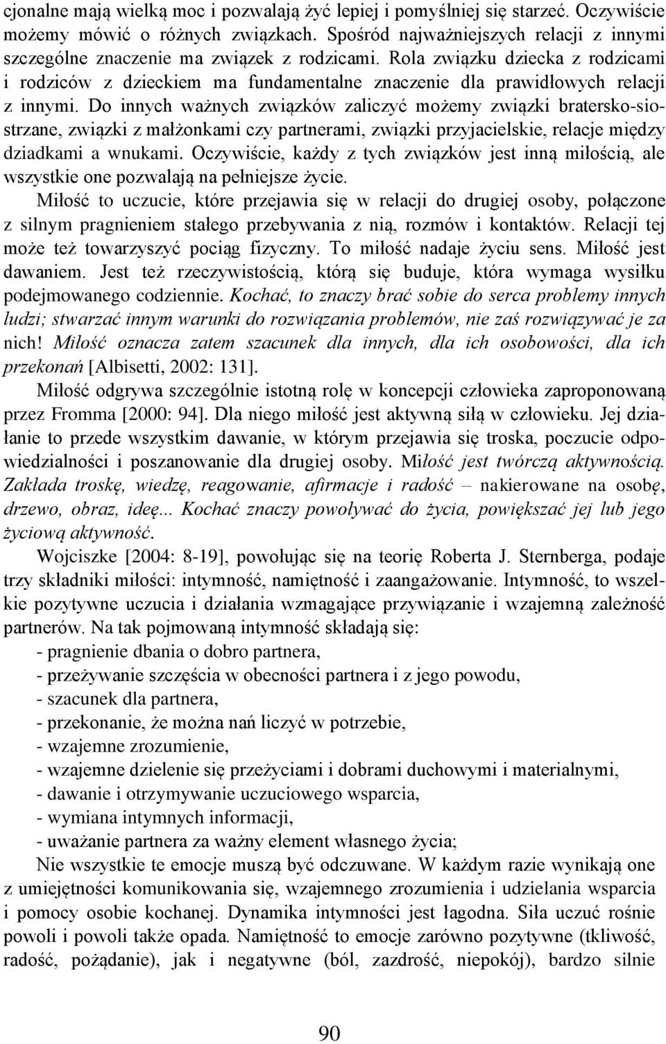 Rola związku dziecka z rodzicami i rodziców z dzieckiem ma fundamentalne znaczenie dla prawidłowych relacji z innymi.
