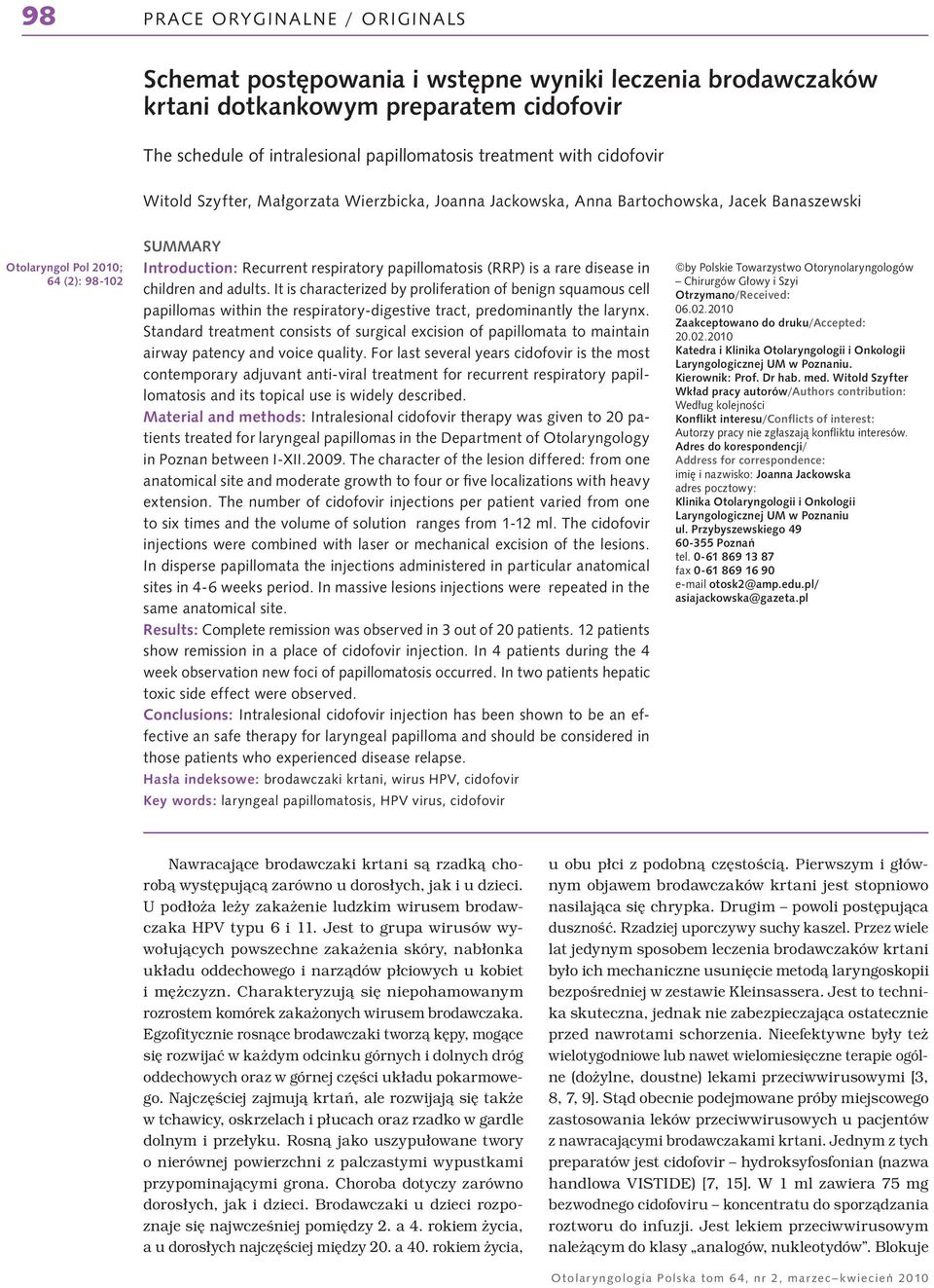 and adults. It is characterized by proliferation of benign squamous cell papillomas within the respiratory-digestive tract, predominantly the larynx.